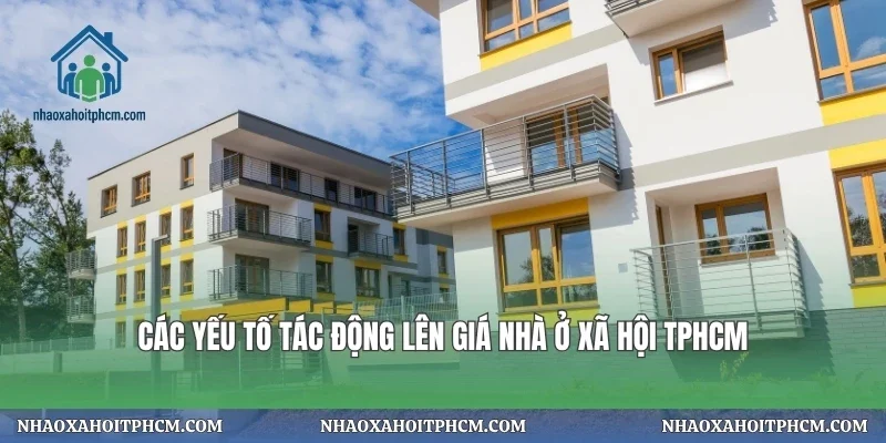 Các yếu tố tác động lên giá nhà ở xã hội tphcm