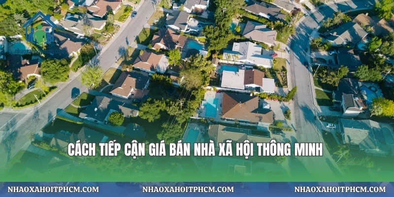 Cách tiếp cận giá bán nhà xã hội thông minh