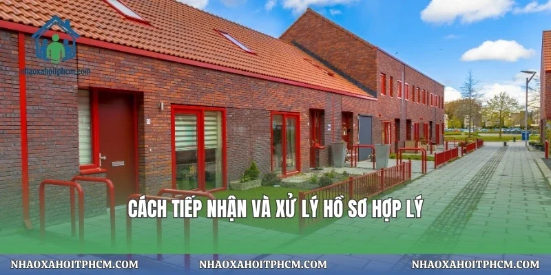 Cách tiếp nhận và xử lý hồ sơ hợp lý