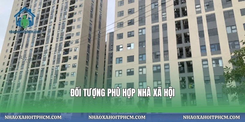 Đối tượng phù hợp nhà xã hội
