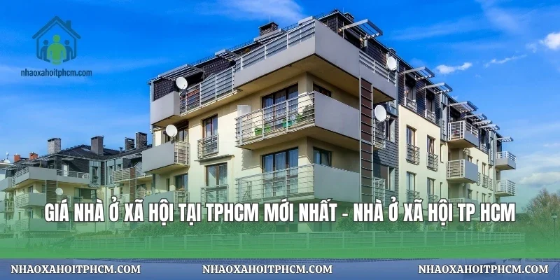 Giá Nhà Ở Xã Hội Tại TPHCM Mới Nhất - Nhà Ở Xã Hội TP HCM
