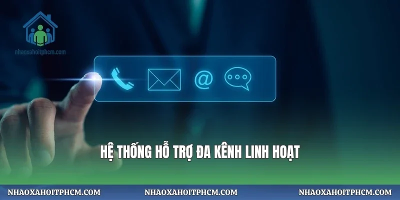 Hệ thống hỗ trợ đa kênh linh hoạt