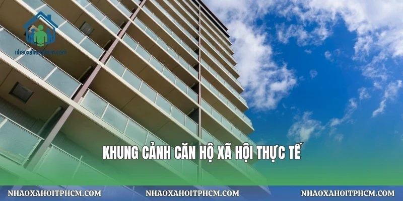Khung cảnh căn hộ xã hội thực tế