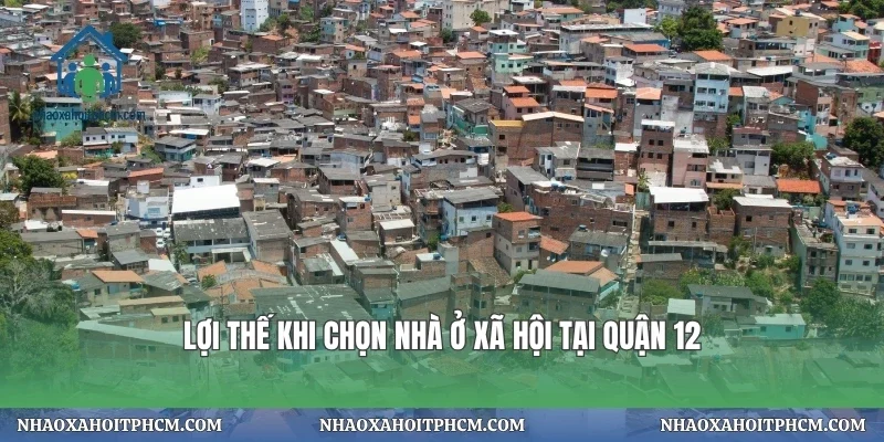 Lợi thế khi chọn nhà ở xã hội tại quận 12