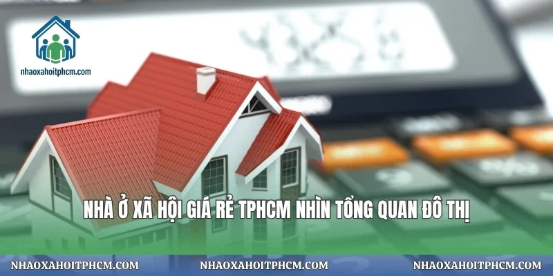 Nhà Ở Xã Hội Giá Rẻ TPHCM