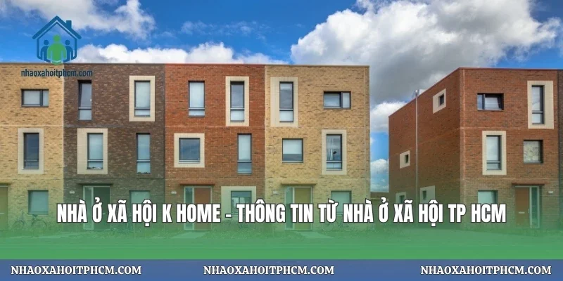 Nhà Ở Xã Hội K Home