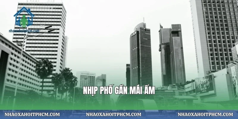 Nhịp phố gần mái ấm