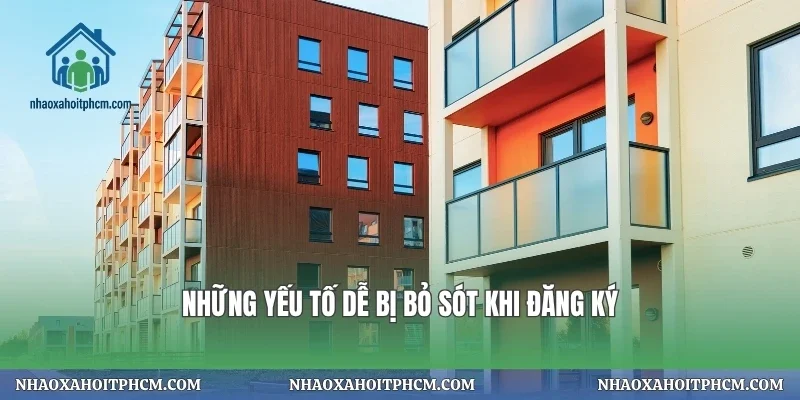 Những yếu tố dễ bị bỏ sót khi đăng ký