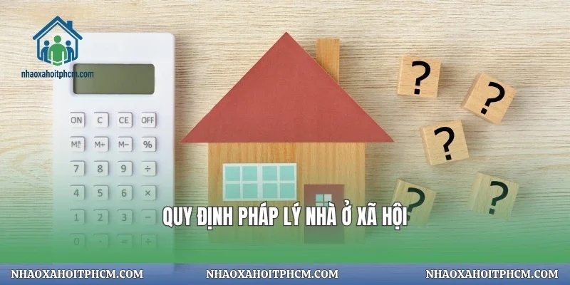 Quy định pháp lý nhà ở xã hội