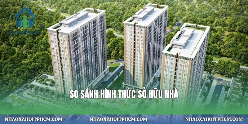 So sánh hình thức sở hữu nhà