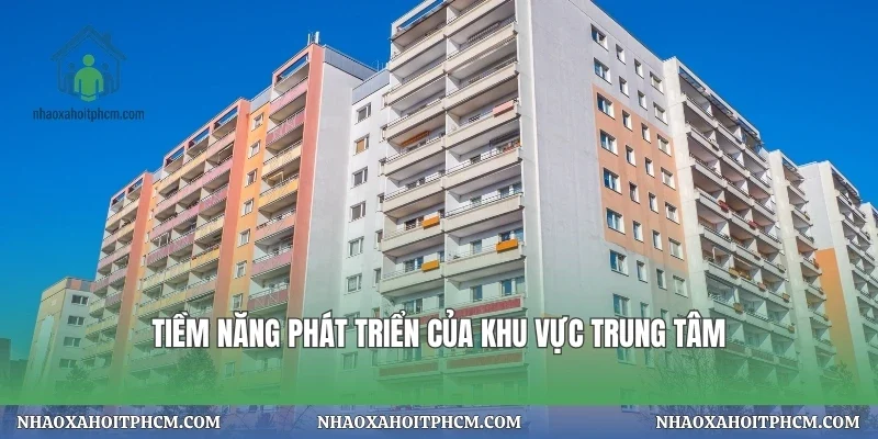 Tiềm năng phát triển của khu vực trung tâm