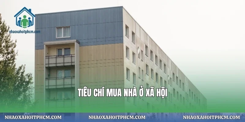 Tiêu chí mua nhà ở xã hội