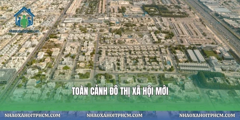 Toàn cảnh đô thị xã hội mới