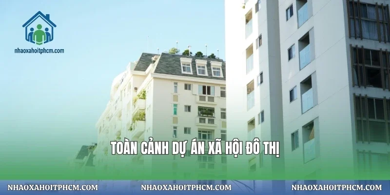 Toàn cảnh dự án xã hội đô thị