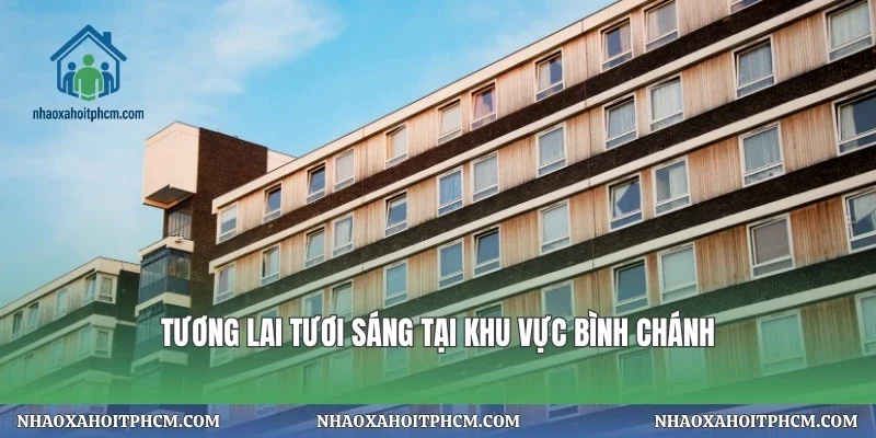 Tương lai tươi sáng tại khu vực Bình Chánh
